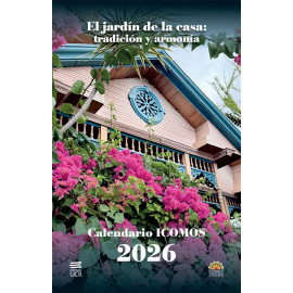 CALENDARIO ICOMOS 2026 EL JARDIN DE LA CASA: TRADICION Y ARMONIA (VERSION IMPRESA)